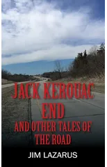 Jack Kerouac End and Other Tales of the Road
