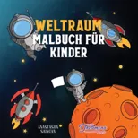 Weltraum Malbuch fur Kinder