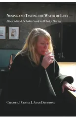 Nosing & Tasting the Water of Life