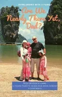 Are We Nearly There Yet, Dad?