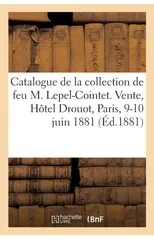 Catalogue de Tableaux Par Corot, Courbet, Decamps, Objets d'Art, Faiences, Meubles, Bronzes d'Art