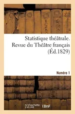 Statistique Theatrale. Numero 1. Revue Du Theatre Francais