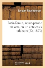 Paris-Forain, Revue-Parade En Vers, En Un Acte Et Six Tableaux