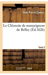 Le Cleoreste de Monseigneur de Belley. Tome 2