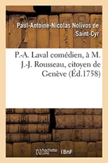 P.-A. Laval Comedien, A M. J.-J. Rousseau, Citoyen de Geneve