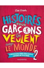 Histoires pour garcons qui veulent changer le monde (Vol. 2)