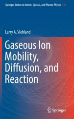 Gaseous Ion Mobility, Diffusion, and Reaction (2018)