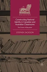 Constructing National Identity in Canadian and Australian Classrooms