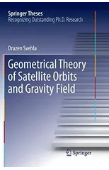 Geometrical Theory of Satellite Orbits and Gravity Field