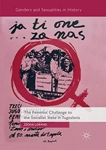 The Feminist Challenge to the Socialist State in Yugoslavia