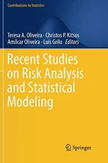 Recent Studies on Risk Analysis and Statistical Modeling