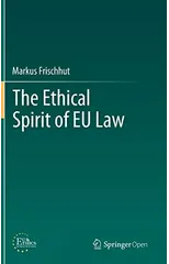 The Ethical Spirit of EU Law