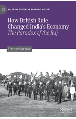 How British Rule Changed India’s Economy
