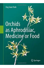 Orchids as Aphrodisiac, Medicine or Food