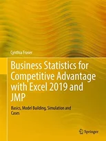 Business Statistics for Competitive Advantage with Excel 2019 and JMP
