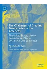 The Challenges of Creating Democracies in the Americas
