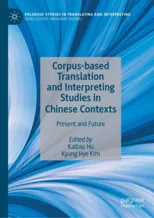 Corpus-Based Translation and Interpreting Studies in Chinese Contexts