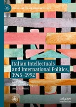 Italian Intellectuals and International Politics, 1945–1992