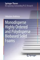 Monodisperse Highly Ordered and Polydisperse Biobased Solid Foams (2019)