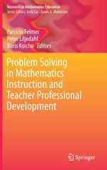 Problem Solving in Mathematics Instruction and Teacher Professional Development (2019)