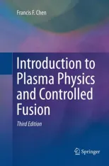 Introduction to Plasma Physics and Controlled Fusion (Softcover Reprint of the Original 3rd 2016)