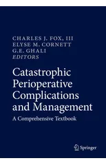 Catastrophic Perioperative Complications and Management