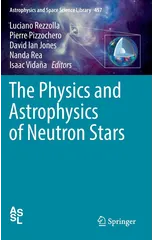 The Physics and Astrophysics of Neutron Stars