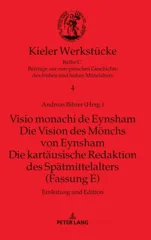 Visio monachi de Eynsham. Die Vision des Moenchs von Eynsham. Die kartaeusische Redaktion des Spaetmittelalters (Fassung E)