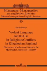 Violent Language and Its Use in Religious Conflicts in Elizabethan England