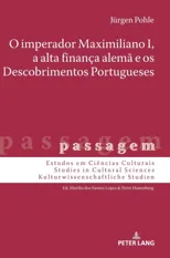 O Imperador Maximiliano I, a Alta Financa Alema E OS Descobrimentos Portugueses