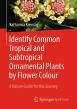 Identify Common Tropical and Subtropical Ornamental Plants by Flower Colour