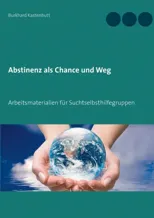 Abstinenz als Chance und Weg