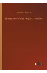 The History of The Knights Templars