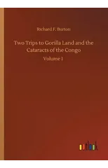 Two Trips to Gorilla Land and the Cataracts of the Congo
