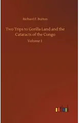 Two Trips to Gorilla Land and the Cataracts of the Congo