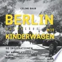 Berlin entdecken mit Kinderwagen