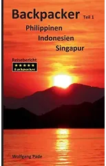 Backpacker Philippinen Indonesien Singapur Teil 1