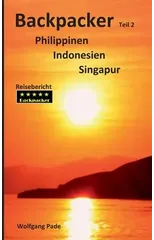 Backpacker Philippinen Indonesien Singapur Teil 2