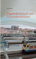 Flugelradkathedrale und Zuckerrubenbahnhof