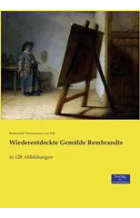 Wiederentdeckte Gemalde Rembrandts