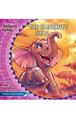 The Elephant's Child. How the Camel Got His Hump.