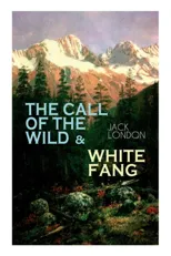 The Call of the Wild & White Fang