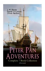 Peter Pan Adventures - Complete 7 Book Collection (Illustrated)