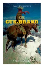 The Gun-Brand (a Western Adventure)