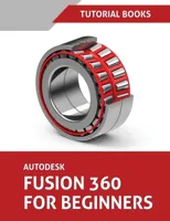 Autodesk Fusion 360 For Beginners