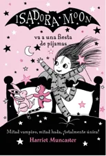 Isadora Moon va a una fiesta de pijamas / Isadora Moon has a Sleepover