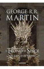 Il trono di spade. 1. Un gioco di troni