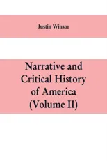 Narrative and critical history of America (Volume II)