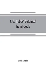 C.E. Hobbs' Botanical hand-book