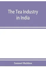 The tea industry in India